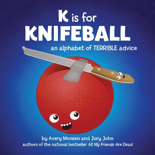 K-is-for-Knifeball-An-Alphabet-of-Terrible-Advice-0